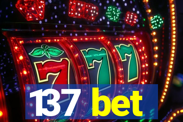 137 bet